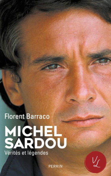 Michel Sardou, Vérités et Légendes