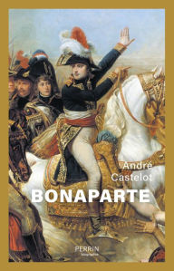 Title: Bonaparte, Author: André Castelot
