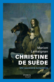 Title: Christine de Suède, Author: Marion Lemaignan