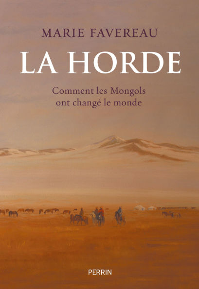 La Horde - Comment les Mongols ont changé le monde