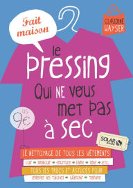 Title: Le pressing qui ne vous met pas à sec, Author: Claudine Wayser