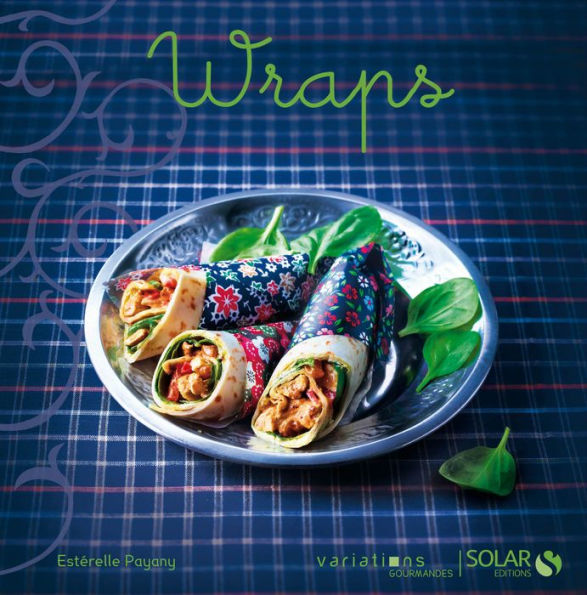 Wraps - Variations gourmandes