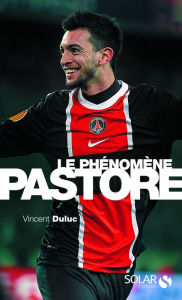 Title: Le phénomène Pastore, Author: Vincent Duluc