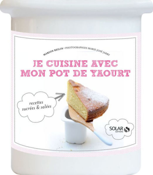 Je cuisine avec mon pot de yaourt