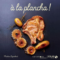 Title: A la plancha - Variations gourmandes, Author: Martine LIZAMBARD