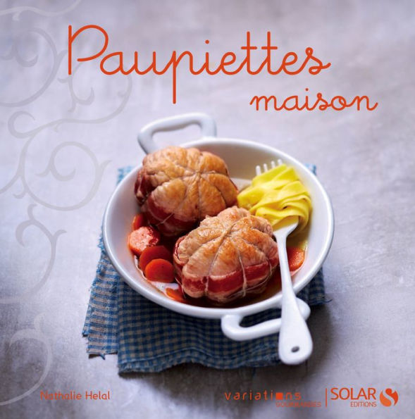 Paupiettes maison - Variations gourmandes