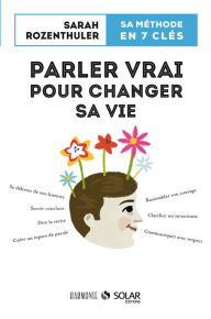 Title: Parler vrai pour changer sa vie, Author: Sarah ROZENTHULER