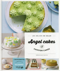 Title: Chiffoncakes & angel cakes - Les délices de Solar, Author: Véronique Cauvin