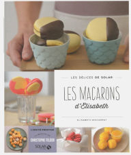 Title: Les macarons d'Elisabeth - Les délices de Solar, Author: Élisabeth Biscarrat