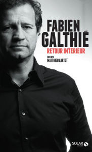 Title: Retour intérieur, Galthié, Author: Fabien Galthée