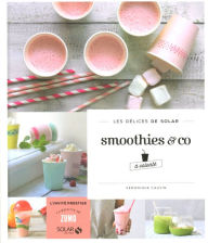 Title: Smoothies &co à volonté - Les délices de Solar, Author: Véronique Cauvin