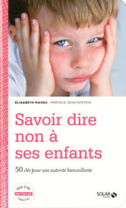 Title: Savoir dire non à ses enfants, Author: Elisabeth MAHEU