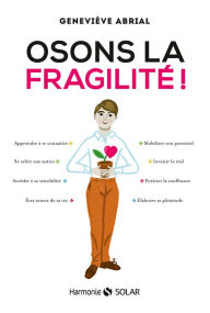 Title: Osons la fragilité, Author: Geneviève ABRIAL