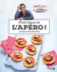 Title: C'est l'heure de l'apéro - Régalez-vous - Laurent Mariotte, Author: Laurent Mariotte