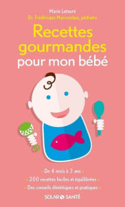 Title: Recettes gourmandes pour mon bébé, Author: Marie Leteuré