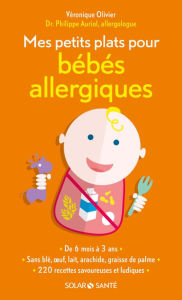 Title: Mes petits plats pour bébés allergiques, Author: Véronique Olivier