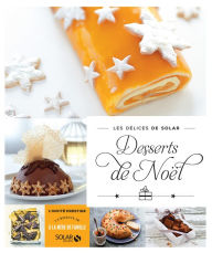 Title: Desserts de Noël - Les délices de Solar, Author: Collectif