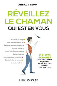 Title: Réveillez le chaman qui est en vous, Author: Arnaud RIOU