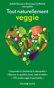 Title: Tout naturellement veggie!, Author: Dominique Sol-Rolland