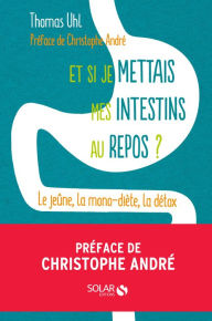 Title: Et si je mettais mes intestins au repos ?, Author: Thomas Uhl