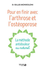 Title: En finir avec l'arthrose et l'osteoporose, Author: Gilles Mondoloni