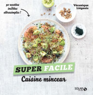 Title: Cuisine minceur - super facile, Author: Véronique Liégeois