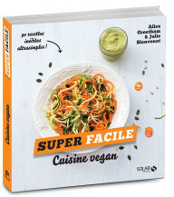 Title: Cuisine vegan - super facile, Author: Alice Greetham