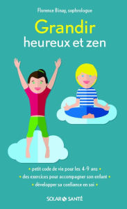 Title: Grandir heureux et zen, Author: Florence Binay