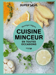 Title: Cuisine minceur - super sain, Author: Véronique Liégeois