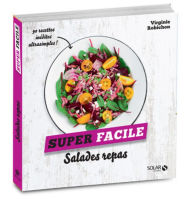 Title: Salades repas - super facile, Author: Virginie Robichon