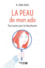 Title: La peau de mon ado, Author: Nina Roos