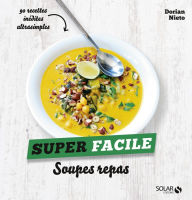 Title: Soupes repas - super facile, Author: Dorian Nieto