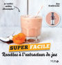 Recettes pour extracteur de jus - super facile