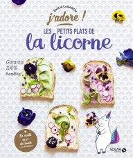Title: Les petits plats de la licorne - j'adore, Author: Émilie Laraison