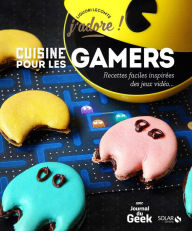 Title: Cuisine pour les gamers, Author: Liguori Lecomte
