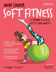 Title: Mon cahier Soft fitness, Author: France Carp