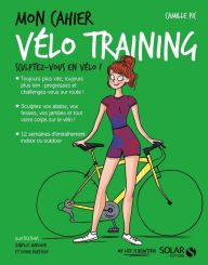 Title: Mon cahier Vélo training, Author: Camille Pic