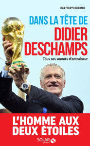 Title: Dans la tête de Didier Deschamps, Author: Jean-Philippe Bouchard