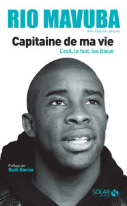 Title: Rio Mavuba, capitaine de ma vie, Author: Rio Mavuba