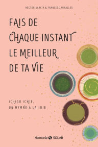 Title: Fais de chaque instant le meilleur de ta vie, Author: Héctor García