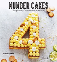 Title: Les number Cakes : des gâteaux d'anniversaire renversants, Author: Chloé Josso