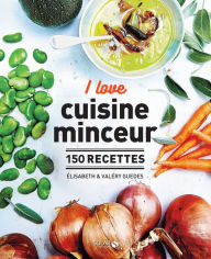 Title: I love la cuisine minceur, Author: Valéry Guedes