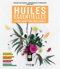 Title: Huiles essentielles : Le guide complet pour toute la famille, Author: Françoise Couic-Marinier