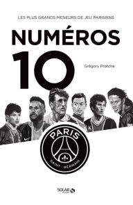 Title: Les numéros 10 du Paris Saint-Germain, Author: Greg Protche