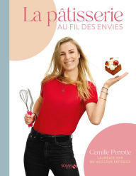 Title: La Pâtisserie au fil des envies, Author: Camille Perrotte