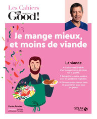 Title: Cahier Dr.Good ! Moins de viande, c'est bon pour ma santé !, Author: Carole Garnier