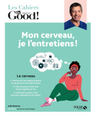 Title: Cahier Dr.Good ! Mon cerveau, je l'entretiens !, Author: Julie Martory