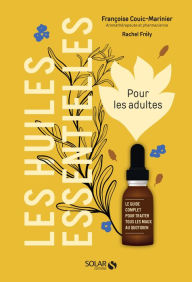 Title: Les huiles essentielles pour les adultes, Author: Françoise Couic-Marinier