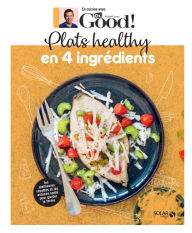 Title: Plats healthy en 4 ingrédients - Dr Good, Author: Michel Cymes