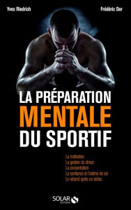 Title: La préparation mentale du sportif, Author: Yves Riedrich